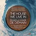 House We Live In (The). Penser le monde de demain